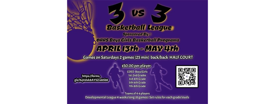 3 vs 3 basketball league- sponsored by OHHS Boys & Girls Basketball Programs